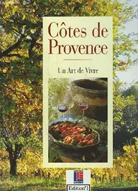 Couverture du produit · COTES DE PROVENCE UN ART DE VIVRE