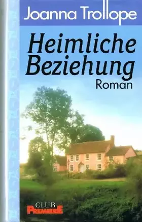 Couverture du produit · Joanna Trollope - HEIMLICHE BEZIEHUNG