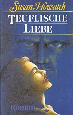 Couverture du produit · Teuflische Liebe : Roman. [Dt. Übers. von Claude d L'Orme]