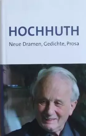 Couverture du produit · Hochhuth - Neue Dramen, Gedichte, Prosa