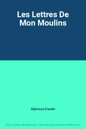 Couverture du produit · Les Lettres De Mon Moulins