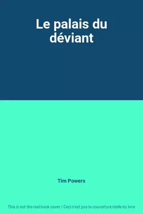 Couverture du produit · Le palais du déviant