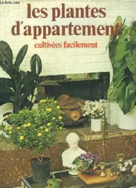 Couverture du produit · LES PLANTES D'APPARTEMENT CULTIVEES FACILEMENT