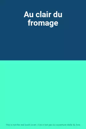 Couverture du produit · Au clair du fromage