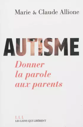Couverture du produit · Autisme. Donner la parole aux parents