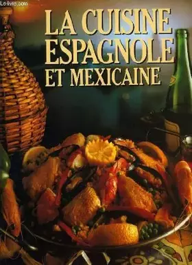 Couverture du produit · LA CUISINE ESPAGNOLE ET MEXICAINE