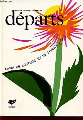 Couverture du produit · DEPARTS / LIVRE DE LECTURE ET DE FRANCAIS / CLASSE DE CE2.