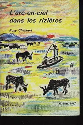 Couverture du produit · L'ARC-EN-CIEL DANS LES RIZIERES