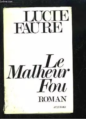 Couverture du produit · Le malheur fou.