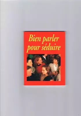 Couverture du produit · Bien Parler Pour Séduire