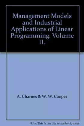Couverture du produit · Management Models and Industrial Applications of Linear Programming. Volume II.