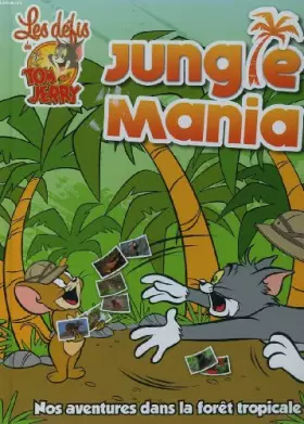 Couverture du produit · LES DEFIS DE TOM ET JERRY. JUNGLE MANIA.