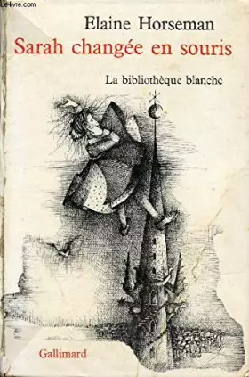 Couverture du produit · SARAH CHANGEE EN SOURIS / LA BIBLIOTHEQUE BLANCHE.