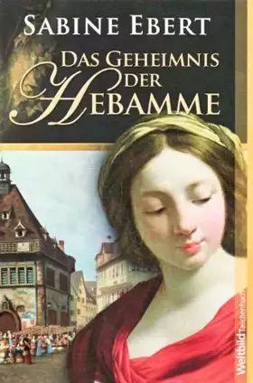 Couverture du produit · Sabine Ebert - Das Geheimnis der Hebamme