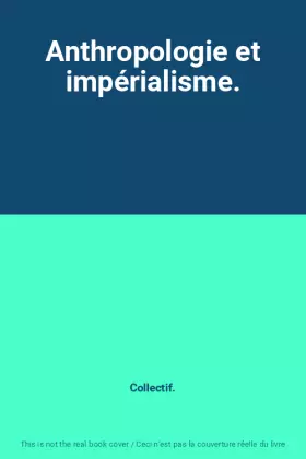 Couverture du produit · Anthropologie et impérialisme.