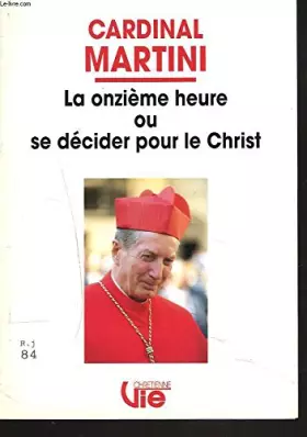Couverture du produit · LA ONZIEME HEURE OU SE DECIDER POUR LE CHRIST.