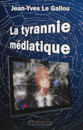 Couverture du produit · La tyrannie médiatique