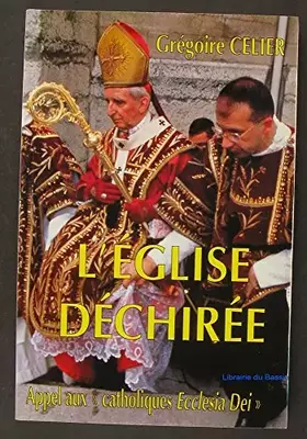 Couverture du produit · L'église déchirée Appel aux "catholiques Ecclesia Dei"