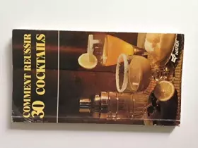 Couverture du produit · COMMENT REUSSIR 30 COCKTAILS
