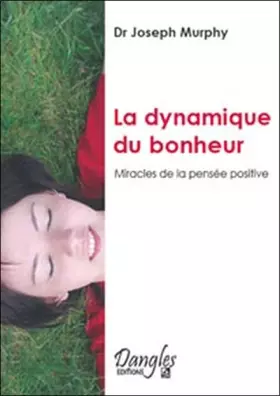 Couverture du produit · La dynamique du bonheur-miracles de la pensee positive