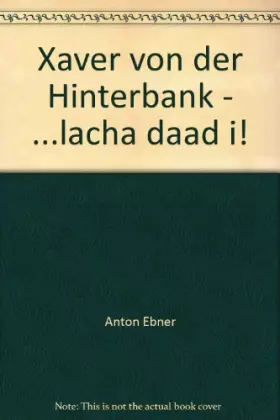Couverture du produit · Xaver von der Hinterbank - ...lacha daad i!