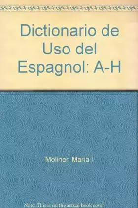 Couverture du produit · Dictionario de Uso del Espagnol: A-H