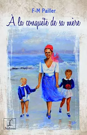 Couverture du produit · A la conquête de sa mère