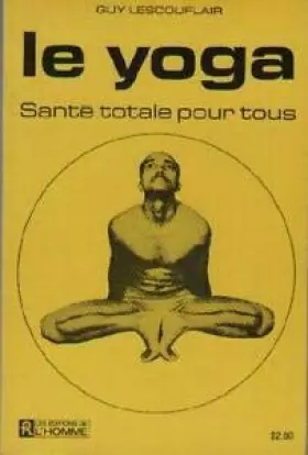 Couverture du produit · LE YOGA: SANTE TOTALE POUR TOUS