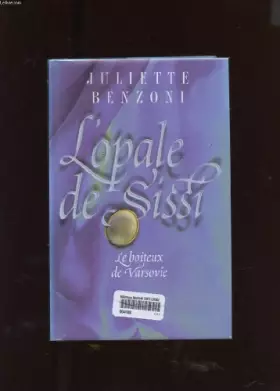 Couverture du produit · LE BOITEUX DE VARSOVIE. TOME 3. L'OPALE DE SISSI.