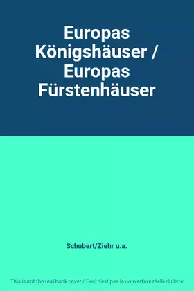 Couverture du produit · Europas Königshäuser / Europas Fürstenhäuser