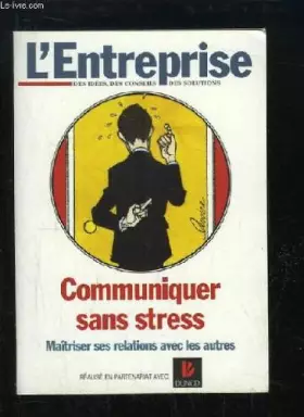 Couverture du produit · Communiquer sans Stress. Maitriser ses relations avec les autres