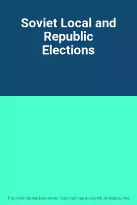Couverture du produit · Soviet Local and Republic Elections