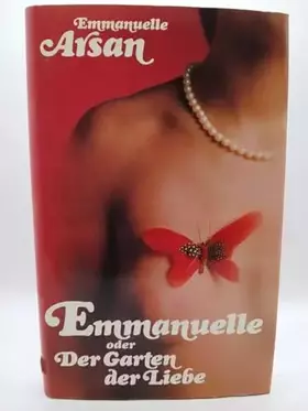 Couverture du produit · Emmanuelle oder Der Garten der Liebe. Roman.
