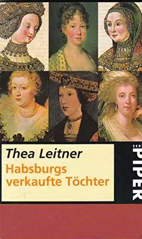 Couverture du produit · Thea Leitner: Habsburgs verkaufte Töchter