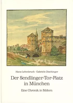 Couverture du produit · Der Sendlinger-Tor-Platz in München. Eine Chronik in Bildern.