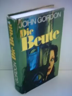 Couverture du produit · John Gordon: Die Beute