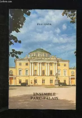 Couverture du produit · BROCHURE . PAVLOVSK. ENSEMBLE PARC PALAIS.