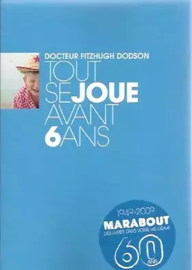 Couverture du produit · TOUT SE JOUE AVANT 6 ANS - MARABOUT EDUCATION