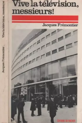 Couverture du produit · Vive la télévision, messieurs !