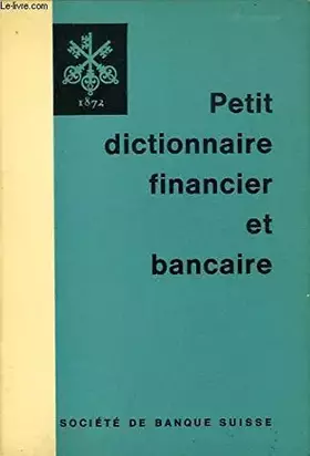 Couverture du produit · PETIT DICTIONNAIRE FINANCIER ET BANCAIRE