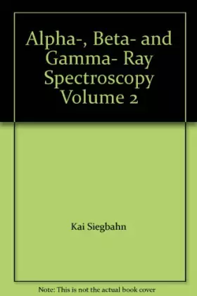 Couverture du produit · Alpha-Beta-And Gamma Ray Spectroscopy Vol 2