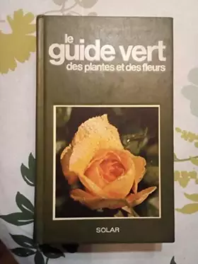 Couverture du produit · LE GUIDE VERT DES PLANTES ET DES FLEURS