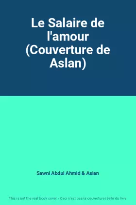 Couverture du produit · Le Salaire de l'amour (Couverture de Aslan)