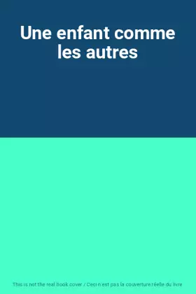 Couverture du produit · Une enfant comme les autres