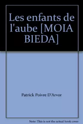 Couverture du produit · Les enfants de l'aube (Moia Bieda)