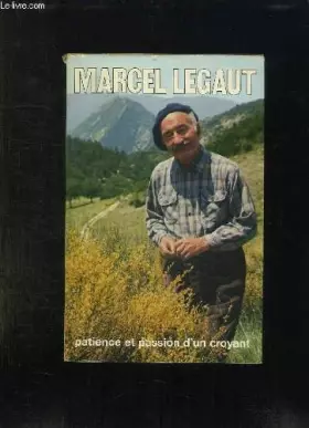 Couverture du produit · MARCEL LEGAUT. PATIENCE ET PASSION D UN CROYANT.