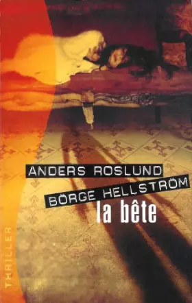 Couverture du produit · La Bête - Anders Roslund et Börge Hellstrom