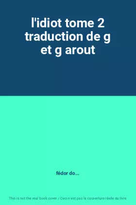 Couverture du produit · l'idiot tome 2 traduction de g et g arout