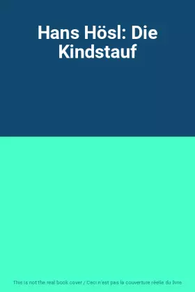Couverture du produit · Hans Hösl: Die Kindstauf