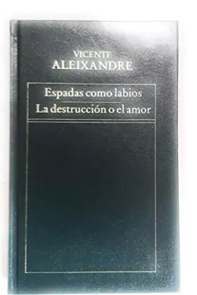 Couverture du produit · Espadas como labios ; la destrucción o el amor